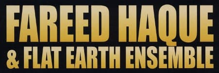 Fareed Haque and the Flat Earth Ensemble