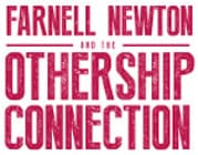 Farnell Newton and the Othership Connection