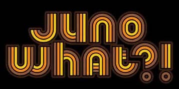 Juno What?!